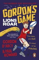 Gordon’s Game: Lions Roar: Third in the hilarious rugby adventure series for 9-to-12-year-olds who love sport 1844885305 Book Cover