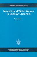 Modelling of Water Waves in Shallow Channels 1853121355 Book Cover