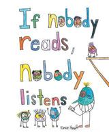 If Nobody Reads Nobody Listens 1640270108 Book Cover