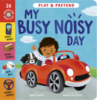 My Busy Noisy Day: Play and Pretend with 26 Sound Buttons! 1664351213 Book Cover