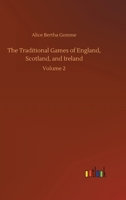 The Traditional Games of England, Scotland, and Ireland: Volume 2 3752389788 Book Cover