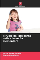 Il ruolo del quaderno nella classe 5a elementare 6207247787 Book Cover