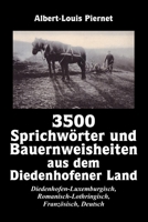 3500 Sprichwörter und Bauernweisheiten aus dem Diedenhofener Land: Diedenhofen-Luxemburgisch, Romanisch-Lothringisch, Französisch, Deutsch (German Edition) B0GRRPNWS4 Book Cover