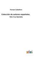 Colección de autores españoles.: Vol.2 La Gaviota 1147292396 Book Cover