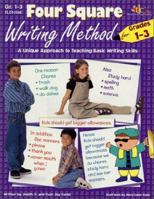 Four Square Writing Method : A Unique Approach to Teaching Basic Writing Skills for Grades 1-3 1573101885 Book Cover