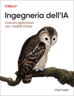 Ingegneria dell'intelligenza artificiale (Italian Edition): Costruire applicazioni con i modelli di fondazione B0GM5V47D7 Book Cover