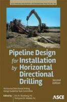 Pipeline Design for Installation by Horizontal Directional Drilling: (Manual of Practice) 0784413509 Book Cover