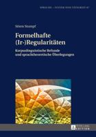 Formelhafte (IR-)Regularitaeten: Korpuslinguistische Befunde Und Sprachtheoretische Ueberlegungen 3631668465 Book Cover