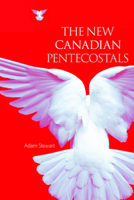 The New Canadian Pentecostals 1771121408 Book Cover