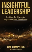 Insightful Leadership: Surfing the Waves to Organizational Excellence 1956464190 Book Cover