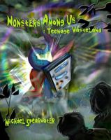 Monsters Among Us : Teenage Wasteland: Author's Definitive Edition B0H23V977V Book Cover