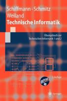 Technische Informatik: Ubungsbuch Zur Technischen Informatik 1 Und 2 3540207937 Book Cover