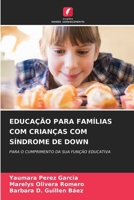 Educação Para Famílias Com Crianças Com Síndrome de Down (Portuguese Edition) 6207968972 Book Cover