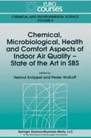 Chemical, Microbiological, Health and Comfort Aspects of Indoor Air Quality - State of the Art in SBS 0792317033 Book Cover