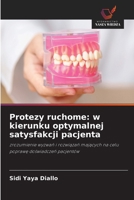 Protezy ruchome: w kierunku optymalnej satysfakcji pacjenta: zrozumienie wyzwan i rozwiazan majacych na celu poprawe doswiadczen pacjentów (Polish Edition) 6208775906 Book Cover