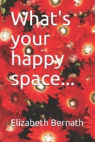 What's your happy space... 1708242201 Book Cover
