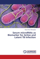 Serum microRNAs as Biomarker for Active and Latent TB Infection 6138390288 Book Cover