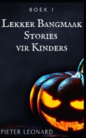 Lekker Bangmaak Stories vir Kinders (Boek) 1687845549 Book Cover
