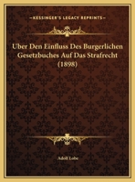 Uber Den Einfluss Des Burgerlichen Gesetzbuches Auf Das Strafrecht 1160284504 Book Cover