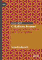 Critical Irony, Renewed: Engaging Faith and Culture with Terry Eagleton 3032081505 Book Cover