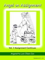 Angel on Assignment: Vol. 2 Assignment Continues 1418401889 Book Cover