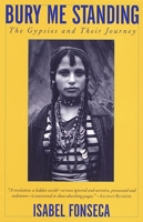 Bury Me Standing: The Gypsies and Their Journey 067973743X Book Cover