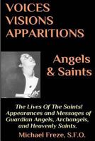Angels & Saints: The Lives of the Saints (Voices, Visions, & Apparitions #3) 1523413921 Book Cover