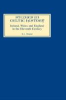 Ireland, Wales, and England in the Eleventh Century (Studies in Celtic History) 0851155332 Book Cover