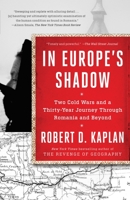 In Europe's Shadow: Two Cold Wars and a Thirty-Year Journey Through Romania and Beyond 081299681X Book Cover