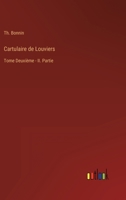 Cartulaire de Louviers: Tome Deuxième - II. Partie 3368200828 Book Cover