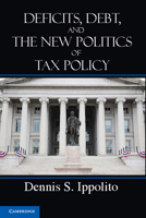 Deficits, Debt, and the New Politics of Tax Policy 1107641403 Book Cover
