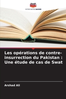 Les opérations de contre-insurrection du Pakistan: Une étude de cas de Swat (French Edition) 6202436859 Book Cover