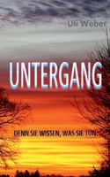 Untergang: Denn sie wissen, was sie tun 3819229604 Book Cover
