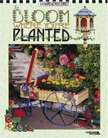 Bloom Where You're Planted 1574867628 Book Cover