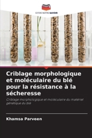 Criblage morphologique et moléculaire du blé pour la résistance à la sécheresse (French Edition) 6209687849 Book Cover