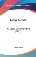 Fanny Lewald: Ihr Leben Und Ihre Werke (1921) 1104055090 Book Cover