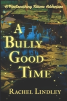 A Bully Good Time B08Y3XRXBN Book Cover