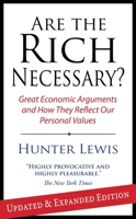 Are the Rich Necessary?: Great Economic Arguments and How They Reflect Our Personal Values 0975366203 Book Cover