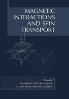 Magnetic Interactions and Spin Transport 1461349710 Book Cover