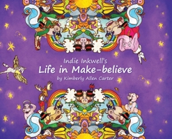 Indie Inkwell's Life in Make-believe 0578583097 Book Cover