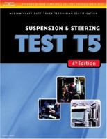 ASE Medium/Heavy Duty Truck Test Prep Manuals, 3E T5: Suspension and Steering 1418048321 Book Cover