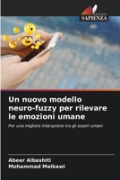 Un nuovo modello neuro-fuzzy per rilevare le emozioni umane: Per una migliore interazione tra gli esseri umani 6205731150 Book Cover