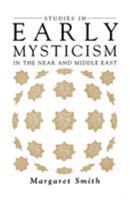 Studies in Early Mysticism in the Near and Middle East 1851680985 Book Cover