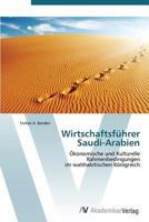 Wirtschaftsführer Saudi-Arabien: Ökonomische und Kulturelle Rahmenbedingungen im wahhabitischen Königreich 3639376730 Book Cover