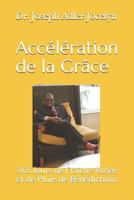 Accélération de la Grâce: 365 Jours de Fraiche Rosee et de Pluie de Bénédictions (Accélération Pastorale) 1719063737 Book Cover