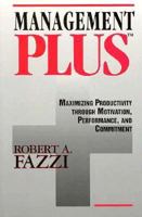 Management Plus: Maximizing Productivity Through Motivation, Performance, and Commitment 1556237561 Book Cover