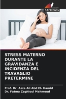 STRESS MATERNO DURANTE LA GRAVIDANZA E INCIDENZA DEL TRAVAGLIO PRETERMINE 6205310260 Book Cover