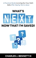 What's Next Now That I'm Saved 0990719529 Book Cover
