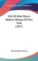 Life Of John Henry Hobart, Bishop Of New York 1165897822 Book Cover