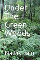 Under the Green Woods 1522083693 Book Cover